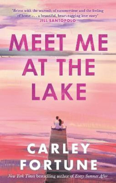 Meet Me at the Lake by Carley Fortune - 9780349433110
