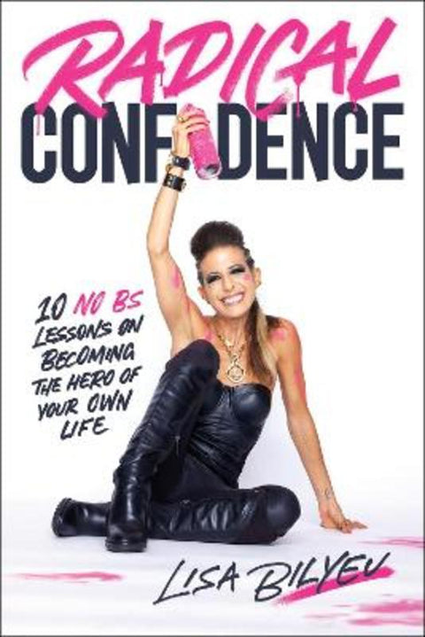 Radical Confidence by Lisa Bilyeu - 9780349433493