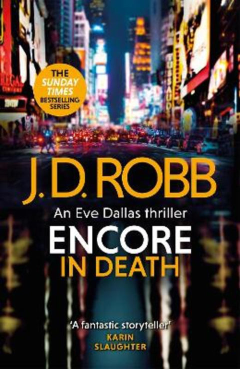 Encore in Death: An Eve Dallas thriller (In Death 56) by J. D. Robb - 9780349433875