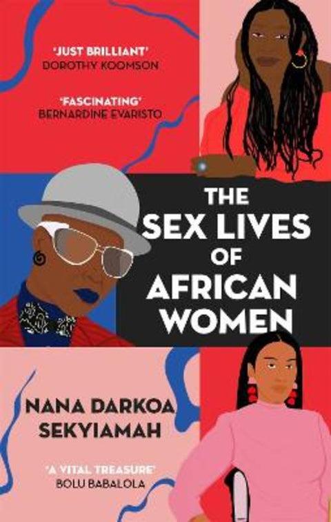 The Sex Lives of African Women by Nana Darkoa Sekyiamah - 9780349701639