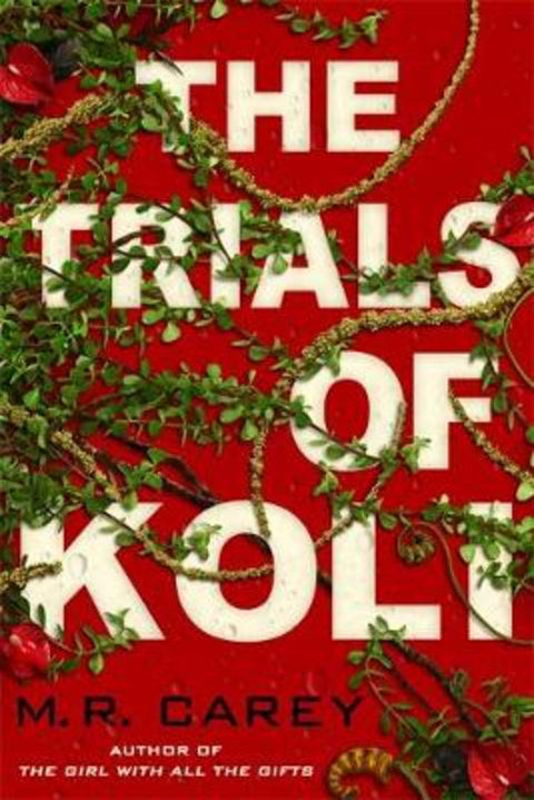 The Trials of Koli by M. R. Carey - 9780356513492