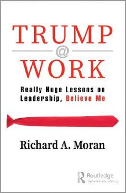 Trump @ Work by Richard Moran - 9780367273545