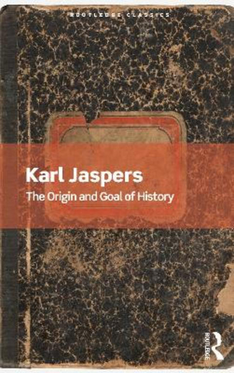The Origin and Goal of History by Karl Jaspers - 9780367679859