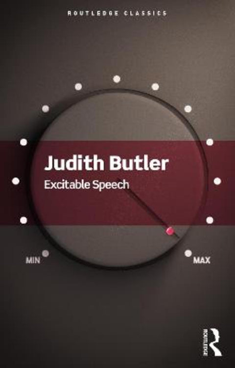 Excitable Speech by Judith Butler (University of California, Berkeley, USA) - 9780367705244