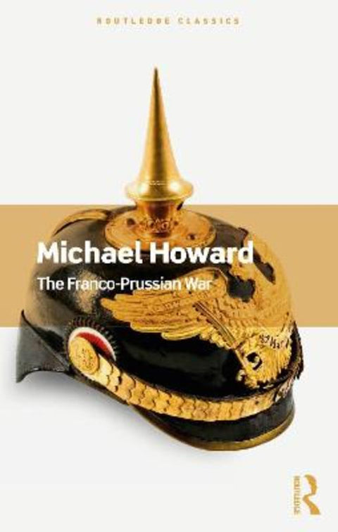 The Franco-Prussian War by Michael Howard - 9780367705305