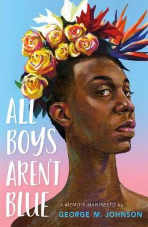 All Boys Aren't Blue by George M. Johnson - 9780374312718