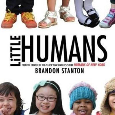 Little Humans by Brandon Stanton - 9780374374563