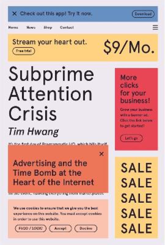 Subprime Attention Crisis from Tim Hwang - Harry Hartog gift idea