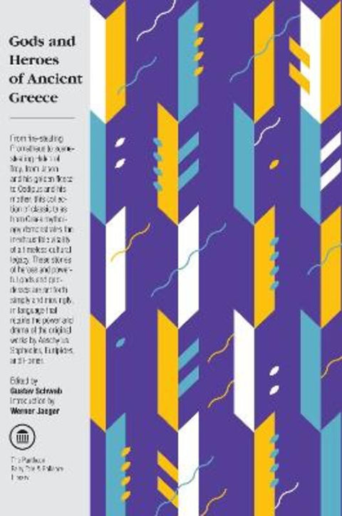Gods and Heroes of Ancient Greece by Gustav Schwab - 9780375714467