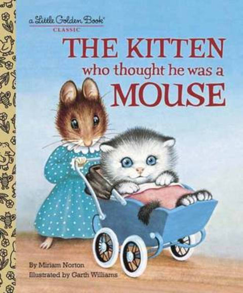 The Kitten Who Thought He Was a Mouse by Miriam Norton - 9780375848223