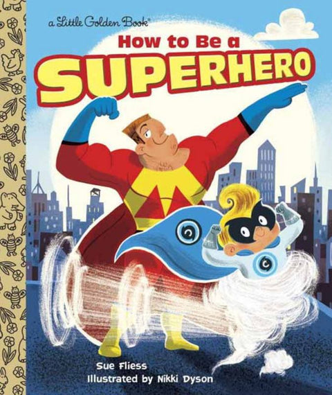 How to Be a Superhero by Sue Fliess - 9780385387378