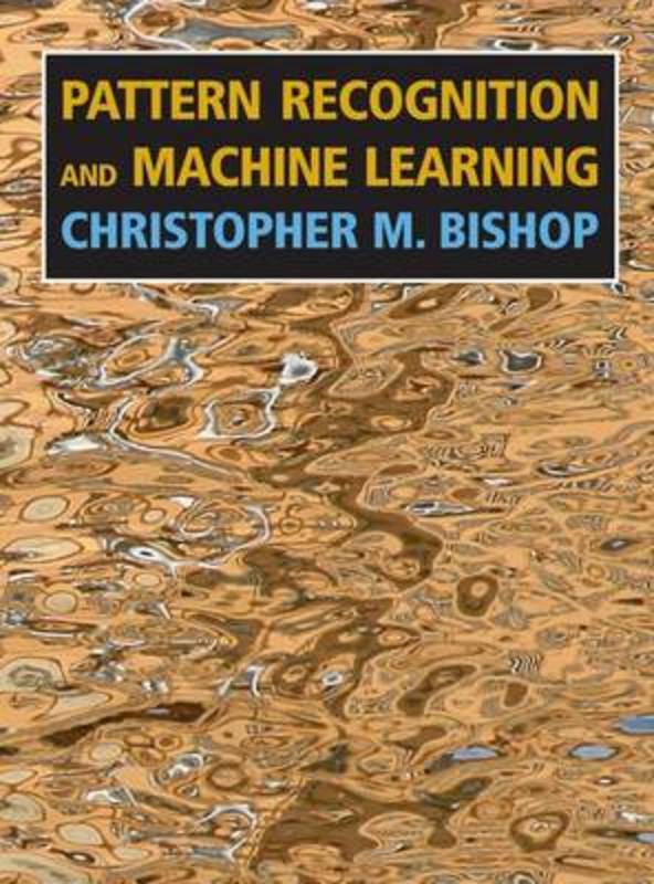 Pattern Recognition and Machine Learning by Christopher M. Bishop - 9780387310732
