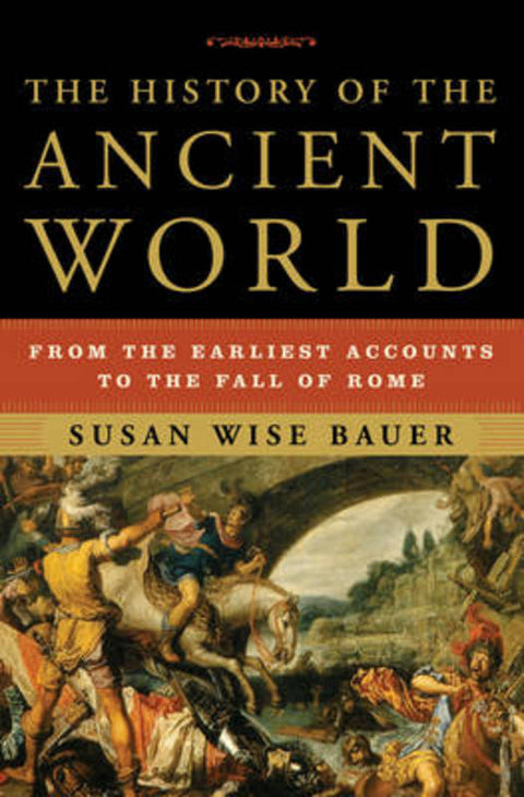 The History of the Ancient World by Susan Wise Bauer - 9780393059748