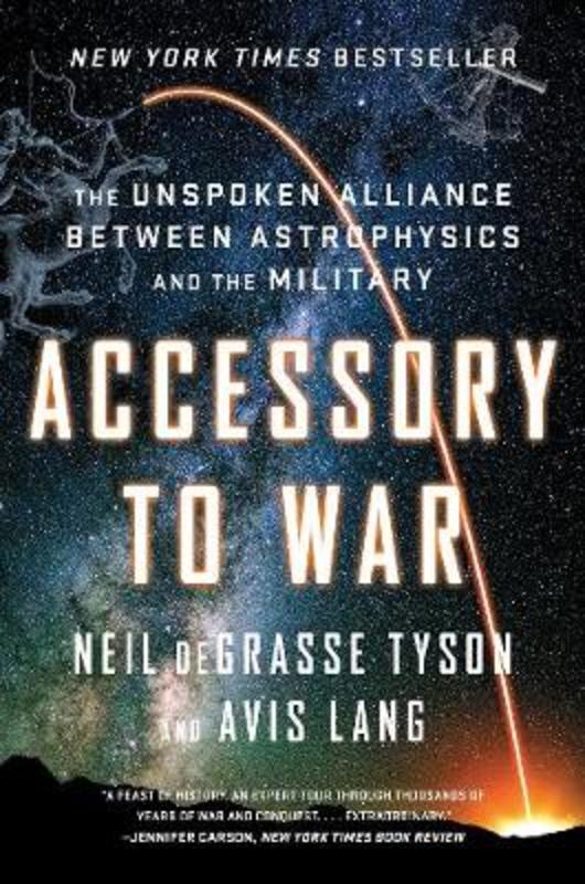 Accessory to War by Neil deGrasse Tyson (American Museum of Natural History) - 9780393357462