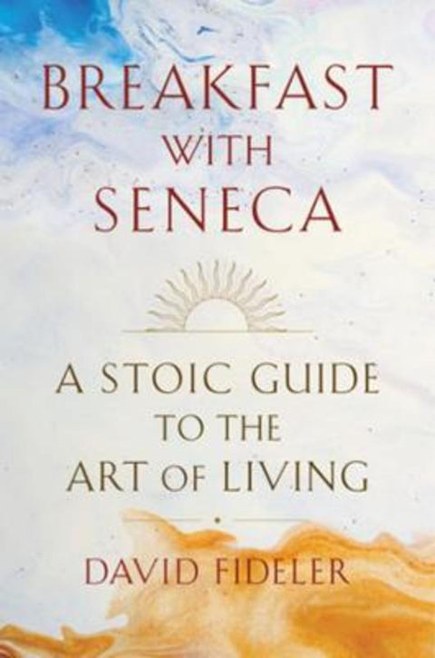 Breakfast with Seneca by David Fideler - 9780393531664