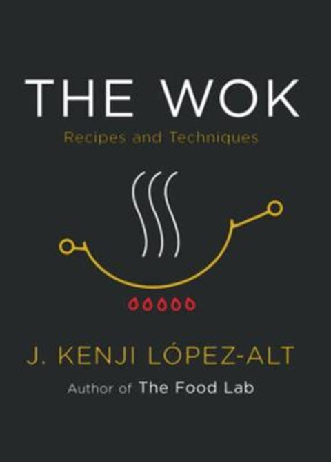 The Wok by J. Kenji Lopez-Alt - 9780393541212