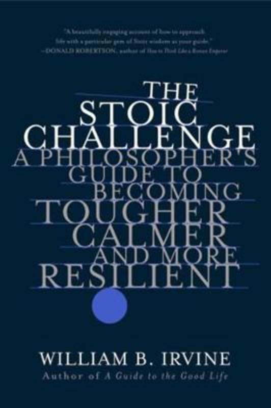 The Stoic Challenge by William B. Irvine (Wright State University) - 9780393541496