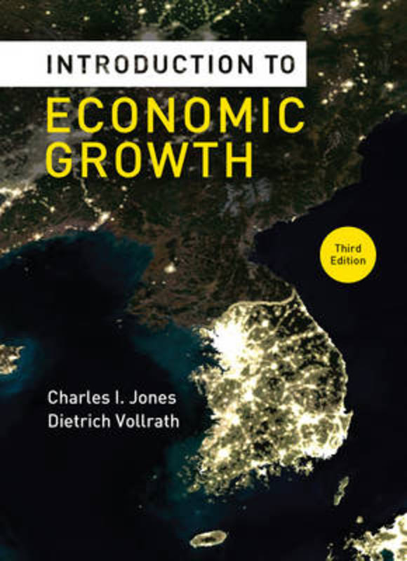 Introduction to Economic Growth by Charles I. Jones (University of California, Berkeley) - 9780393919172
