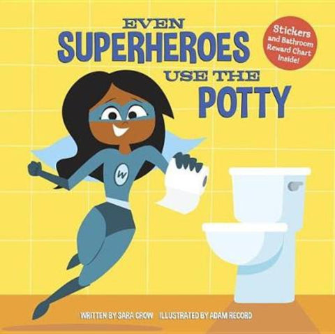 Even Superheroes Use the Potty by Sara Crow - 9780399559341