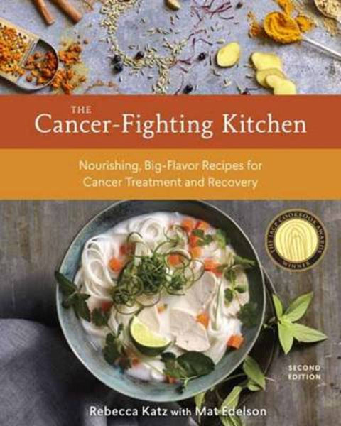 The Cancer-Fighting Kitchen, Second Edition by Rebecca Katz - 9780399578717