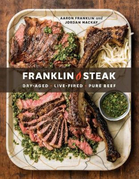 Franklin Steak by Aaron Franklin - 9780399580963