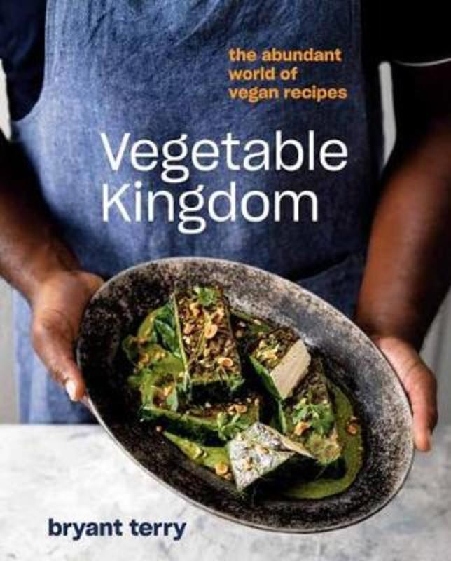 Vegetable Kingdom : A Vegan Cookbook by Bryant Terry - 9780399581045