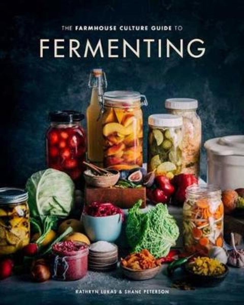 The Farmhouse Culture Guide to Fermenting by Kathryn Lukas - 9780399582653