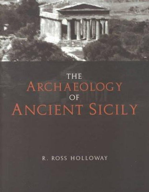 The Archaeology of Ancient Sicily by R. Ross Holloway - 9780415237918