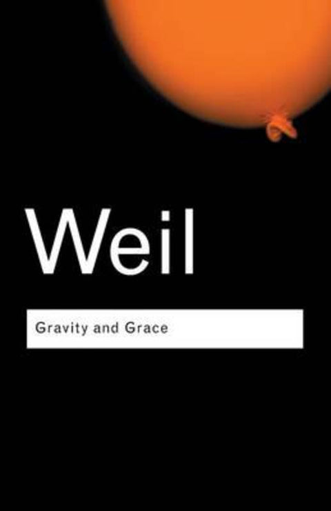 Gravity and Grace by Simone Weil - 9780415290012