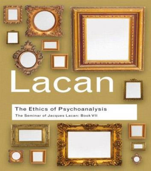 The Ethics of Psychoanalysis by Jacques Lacan - 9780415423618