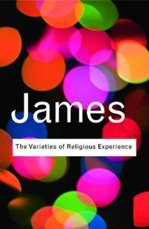 The Varieties of Religious Experience by William James - 9780415773829