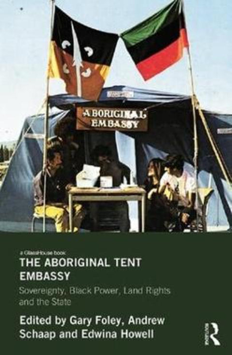 The Aboriginal Tent Embassy by Gary Foley - 9780415839518