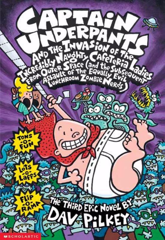 Captain Underpants and the Invasion of the Incredibly Naughty Cafeteria Ladies from Outer Space (and the Subsequent Assault of the Equally Evil Lunchroom Zombie Nerds) (Captain Underpants #3) by Dav Pilkey - 9780439049962