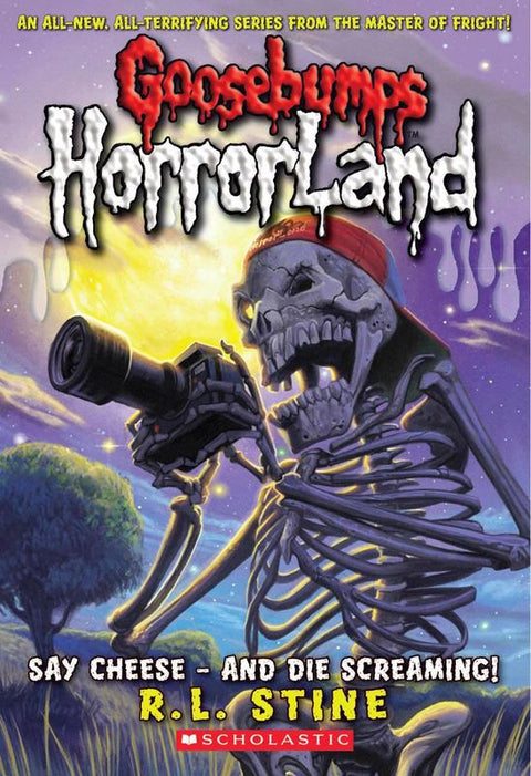 Say Cheese - And Die Screaming! (Goosebumps Horrorland #8) by R Stine - 9780439918763