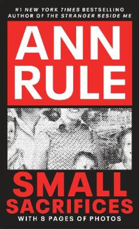 Small Sacrifices by Ann Rule - 9780451166609