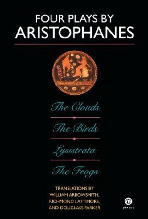 Four Plays By Aristophanes; the Clouds; the Birds; Lysistrata; the Frogs by Richmond Lattimore - 9780452007178