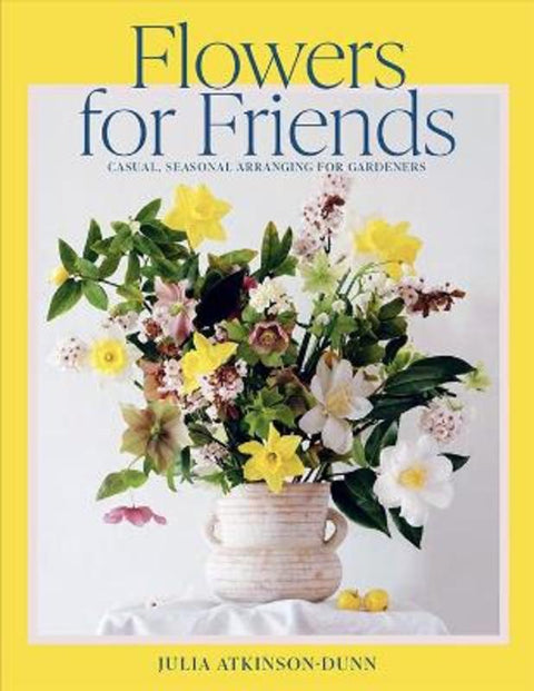 Flowers For Friends by Julia Atkinson-Dunn - 9780473587680