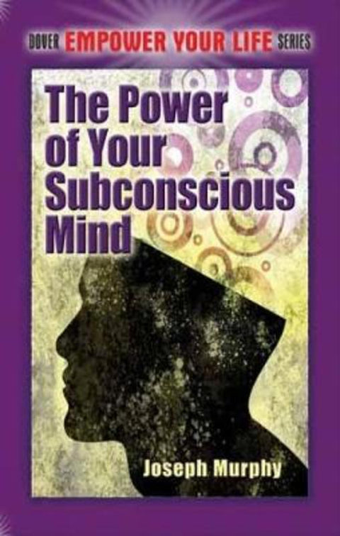 The Power of Your Subconscious Mind by Joseph Murphy - 9780486478999