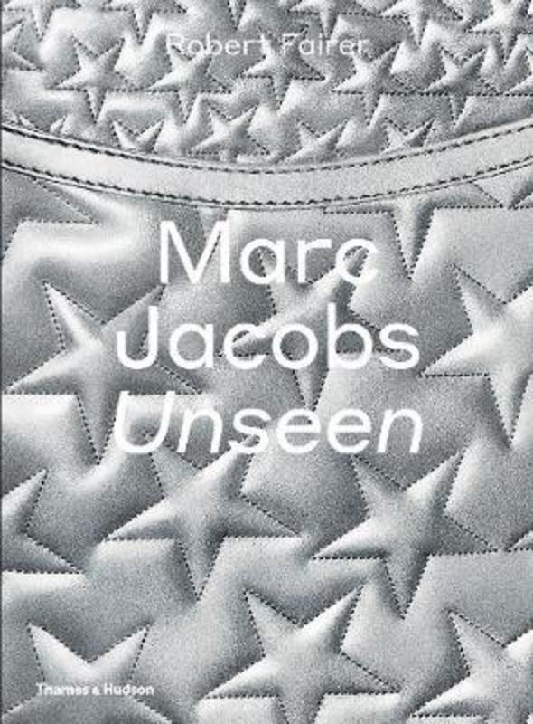 Marc Jacobs: Unseen from Robert Fairer - Harry Hartog gift idea