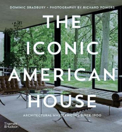 The Iconic American House by Dominic Bradbury - 9780500022955
