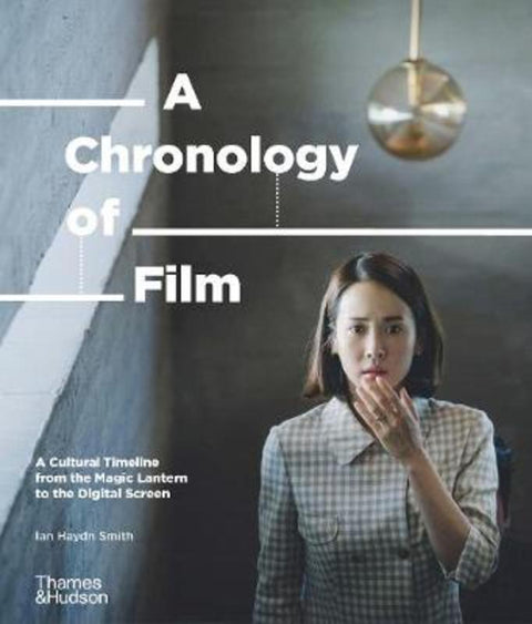 A Chronology of Film by Ian Haydn Smith - 9780500023693