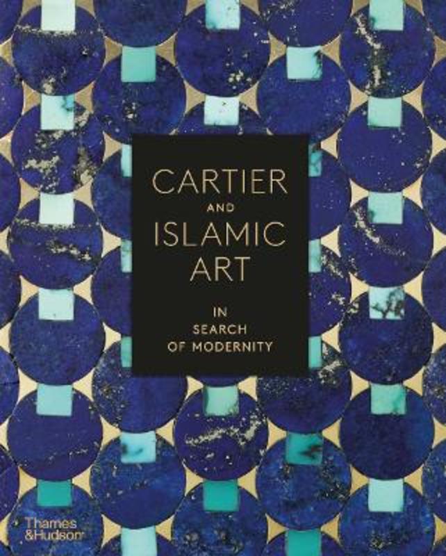 Cartier and Islamic Art by Pascale Lepeu - 9780500024799