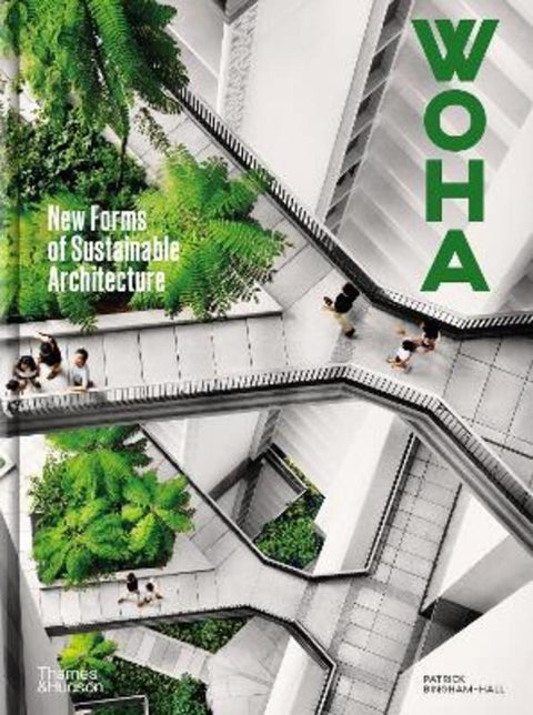 WOHA by Patrick Bingham-Hall - 9780500025307