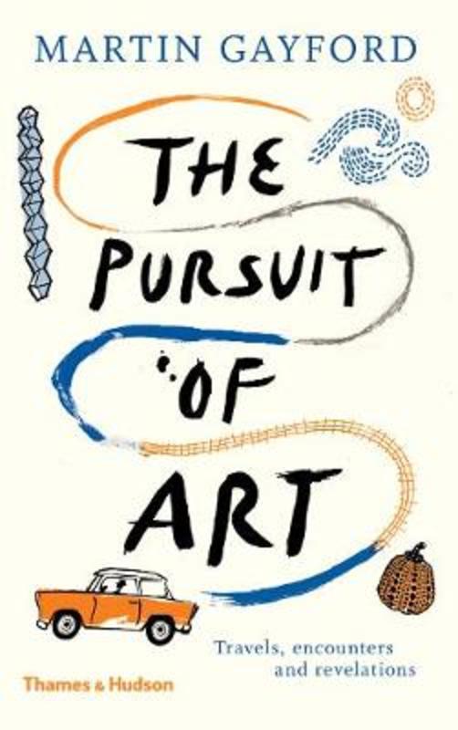 The Pursuit of Art by Martin Gayford - 9780500094112