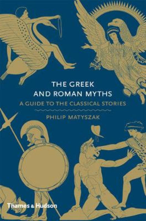 The Greek and Roman Myths by Philip Matyszak - 9780500251737