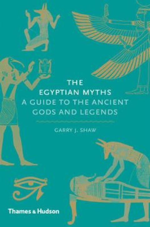 The Egyptian Myths by Garry J. Shaw - 9780500251980