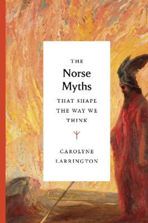 The Norse Myths That Shape the Way We Think by Carolyne Larrington - 9780500252345