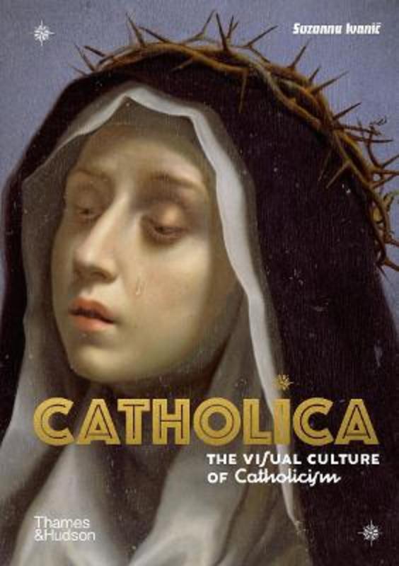 Catholica by Suzanna Ivanic - 9780500252543