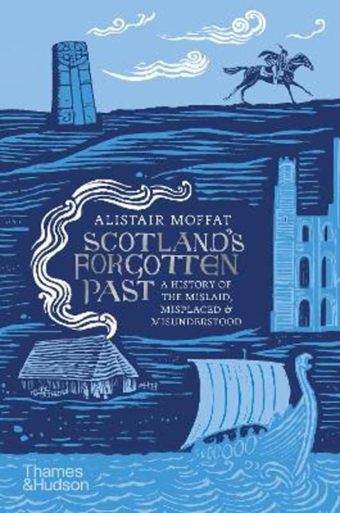 Scotland's Forgotten Past by Alistair Moffat - 9780500252642