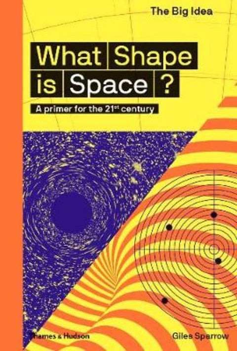 What Shape Is Space? by Giles Sparrow - 9780500293669